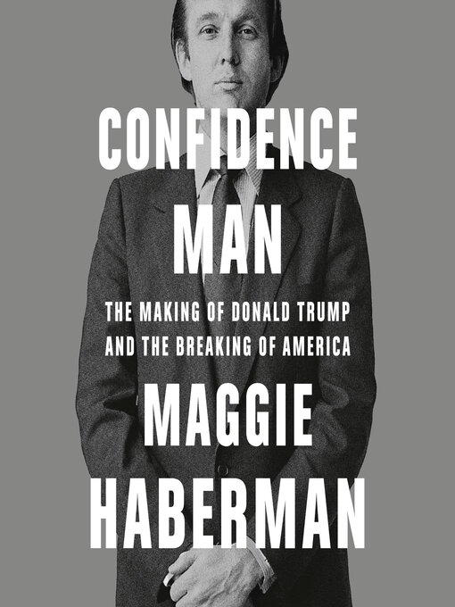Title details for Confidence Man by Maggie Haberman - Wait list
